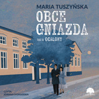 Ocalony. Obce gniazda. Tom 2 - Tuszyńska Maria - ebook + audiobook