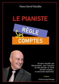Le Pianiste règle ses comptes - Pierre David Maziller - ebook