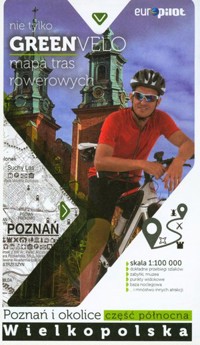 Nie tylko Green Velo. Mapa tras rowerowych w skali 1:100 000 Wielkopolska. Poznań i okolice. Część północna - zbiorowa praca - książka