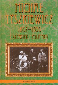 Michał Tyszkiewicz 1857-1930 -  - książka