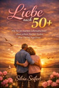 Liebe nach 50 + - Silvia Seifert - ebook