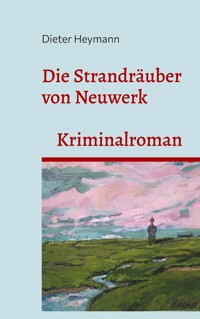 Die Strandräuber von Neuwerk - Dieter Heymann - ebook