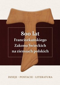 800 lat Franciszkańskiego Zakonu Świeckich na ziemiach polskich - Pańczak Alojzy Marian Redakcja - książka