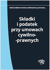Składki i podatek przy umowach cywilnoprawnych - Młynarska-Wełpa Elżbieta - książka