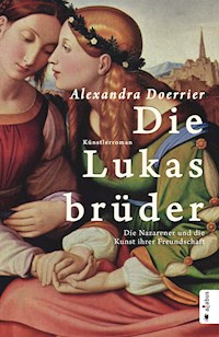 Die Lukasbrüder. Die Nazarener und die Kunst ihrer Freundschaft - Alexandra Doerrier - ebook