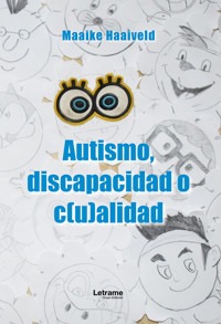 Autismo, discapacidad o c(u)alidad - Maaike Haaiveld - ebook