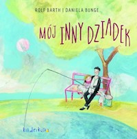 Mój inny dziadek - Barth Rolf, Bunge Daniela - książka