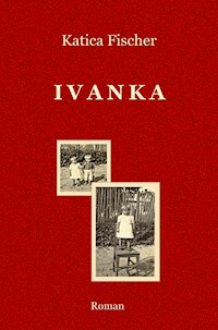 Ivanka - Katica Fischer - ebook