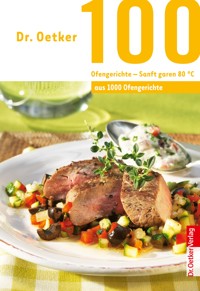 100 Ofengerichte - Sanft Garen 80 ° - Dr. Oetker - ebook