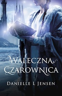 Waleczna czarownica Księga 3 Trylogii Klątwy - Jensen Danielle L. - książka