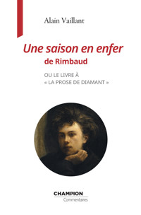 Une saison en enfer de Rimbaud - Alain Vaillant - ebook