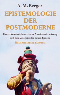 Epistemologie der Postmoderne - A. M. Berger - ebook
