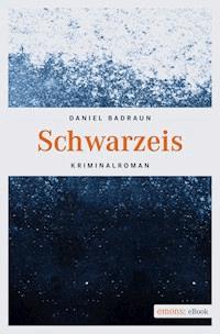 Schwarzeis - Daniel Badraun - ebook