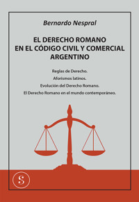 El Derecho Romano en el Código Civil y Comercial Argentino - Bernardo Nespral - ebook
