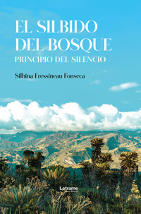 El silbido del bosque - Silbina Fressineau Fonseca - ebook
