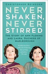 Never Shaken, Never Stirred - Christopher Reindorp - ebook