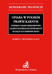 Ofiara w polskim prawie karnym Interesy ofiary przestępstwa i karno-materialne instrumenty służące - Elżbieta Hryniewicz-Lach - książka