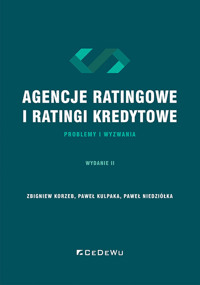 Agencje ratingowe oraz ratingi kredytowe - Korzeb Zbigniew, Kulpaka Paweł, Niedziółka Paweł - książka
