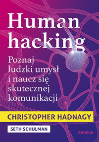 Human hacking. Poznaj ludzki umysł i naucz się skutecznej komunikacji - Seth Schulman, Christopher Hadnagy - audiobook + książka