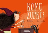 Komu zupki? - Quitterie Simon - książka