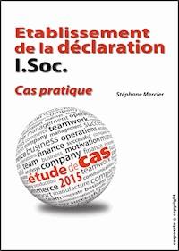 Etablissement de la déclaration I.Soc. - Cas pratique - Stéphane Mercier - ebook