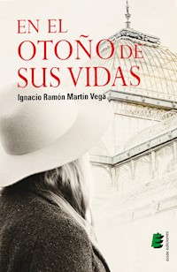 En el otoño de sus vidas - Ignacio Ramón Martín Vega - ebook