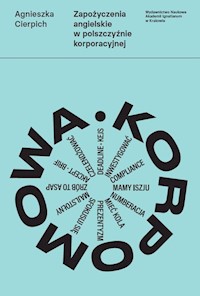Zapożyczenia angielskie w polszczyźnie korporacyjnej - Cierpich Agnieszka - książka