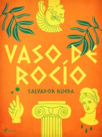 Vaso de rocío - Salvador Rueda - ebook