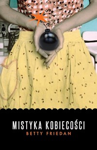 Mistyka kobiecości - Friedan Betty - książka