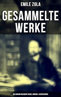 Gesammelte Werke von Emile Zola: Die Rougon-Macquart Reihe, Romane & Erzählungen - Emile Zola - ebook