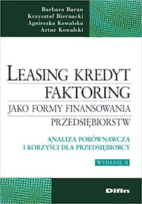 Leasing kredyt faktoring jako formy finansowania przedsiębiorstw - Baran Barbara, Biernacki Krzysztof, Kowalska Agnieszka, Kowalski Artur - książka