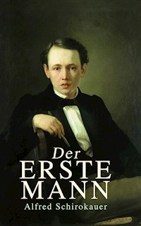 Der erste Mann - Alfred Schirokauer - ebook