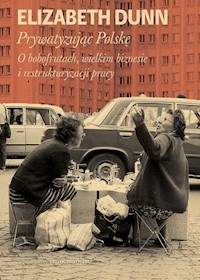 Prywatyzując Polskę - Dunn Elisabeth - książka