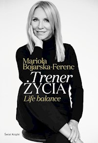 Trener życia - Mariola Bojarska Ferenc - ebook + książka