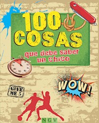 100 cosas que debe saber un chico - Philip Kiefer - ebook