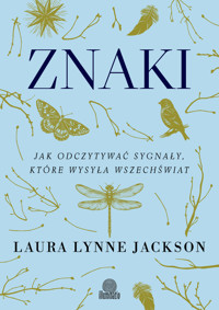 Znaki. Jak odczytywać sygnały, które wysyła wszechświat - Laura Lynne Jackson - ebook + książka