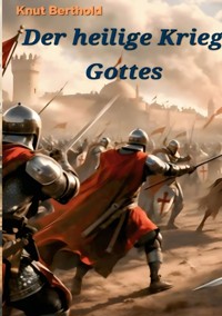 Der heilige Krieg Gottes - Knut Berthold - ebook