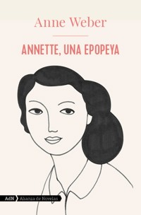 Annette, una epopeya (AdN) - Anne Weber - ebook