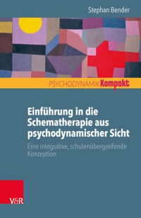 Einführung in die Schematherapie aus psychodynamischer Sicht - Stephan Bender - ebook