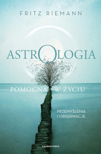 Astrologia pomocna w życiu. Przemyślenia i obserwacje - Fritz Riemann - książka