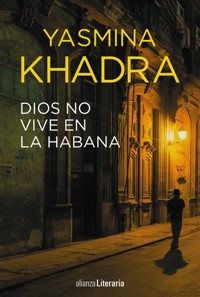 Dios no vive en La Habana - Yasmina Khadra - ebook