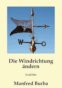 Die Windrichtung ändern - Manfred Burba - ebook