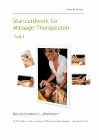 Standardwerk für Massage-Therapeuten Teil 1 - Heide-R. Grewe - ebook