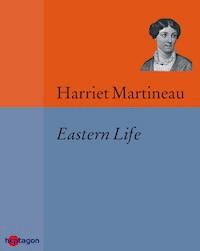 Eastern Life - Martineau Harriet - ebook