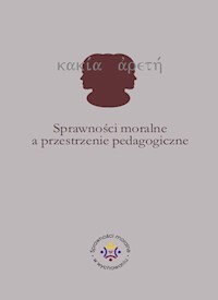 Sprawności moralne a przestrzenie pedagogiczne - Jazukiewicz Iwona, Rojewska Ewa - książka