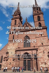 40 années au service de l'Église catholique 1985-2025 - François-Eugène Wernert - ebook