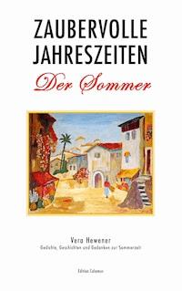 Zaubervolle Jahreszeiten - Der Sommer - Vera Hewener - ebook