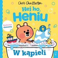 Hej ho Heniu! W kąpieli - Chatterton Chris - książka