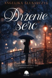 Drżenie serc - Angelika Ślusarczyk - ebook + książka