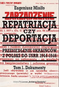 Repatriacja czy deportacja Tom 1 Dokumenty - Misiło Eugeniusz - książka